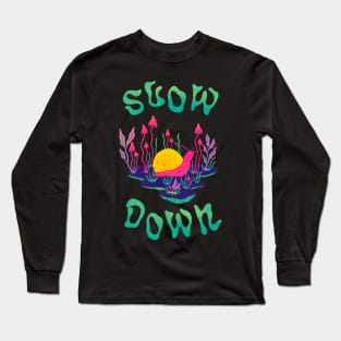 Slow Down trippy shrooms illustration. Mushroom art Long Sleeve T-Shirt